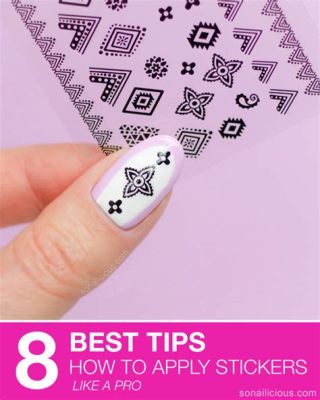 How to Apply Nail Art Stickers: A Detailed Guide with FAQs