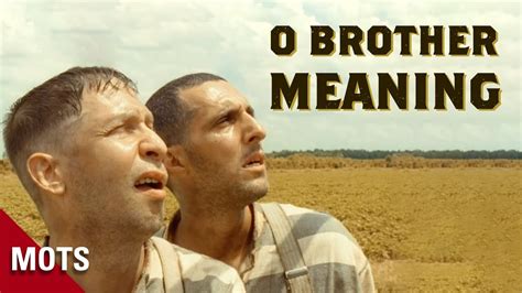 o brother where art thou meaning, a Quest Through the Labyrinth of Human Connections