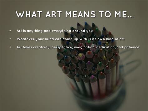 What Does Art Mean to You? An Examination of its Essence and Application