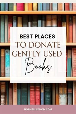 Where Can I Donate Children's Books Near Me: A Journey Through the Pages of Generosity